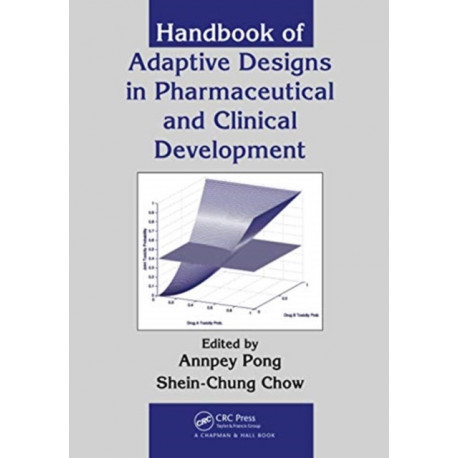 Handbook of Adaptive Designs in Pharmaceutical and Clinical Development