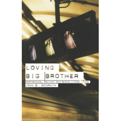 Loving Big Brother: Surveillance Culture and Performance Space