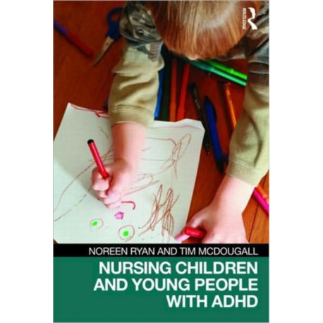 Nursing Children and Young People with ADHD