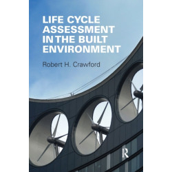 Life Cycle Assessment in the Built Environment
