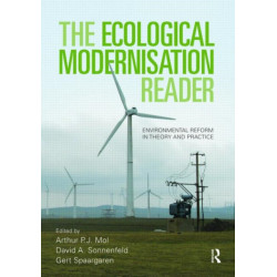 The Ecological Modernisation Reader: Environmental Reform in Theory and Practice