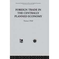 Foreign Trade in the Centrally Planned Economy