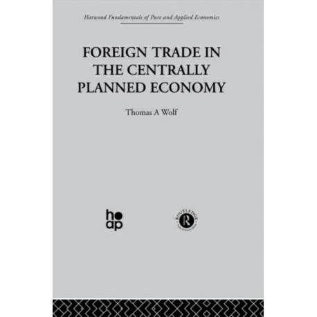 Foreign Trade in the Centrally Planned Economy