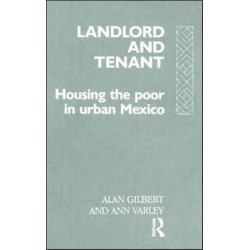Landlord and Tenant: Housing the Poor in Urban Mexico
