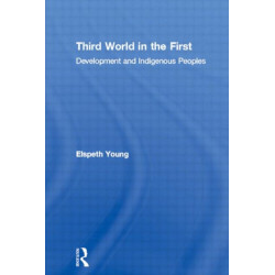 Third World in the First: Development and Indigenous Peoples