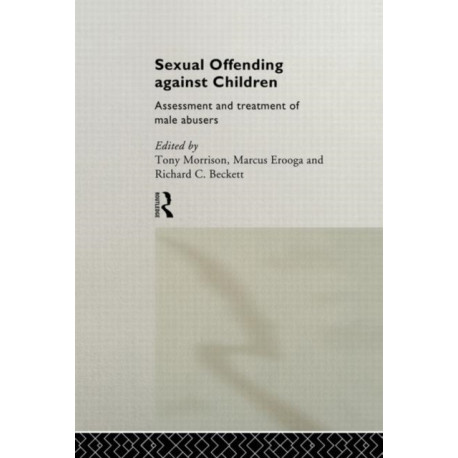 Sexual Offending Against Children: Assessment and Treatment of Male Abusers