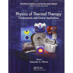 Physics of Thermal Therapy: Fundamentals and Clinical Applications