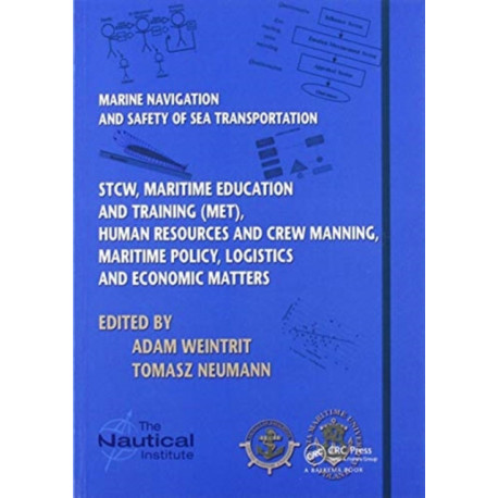 Marine Navigation and Safety of Sea Transportation: STCW, Maritime Education and Training (MET), Human Resources and Crew Manning, Maritime Policy, Logistics and Economic Matters