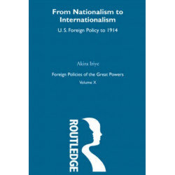 From Nationalism to Internationalism: US Foreign Policy to 1914