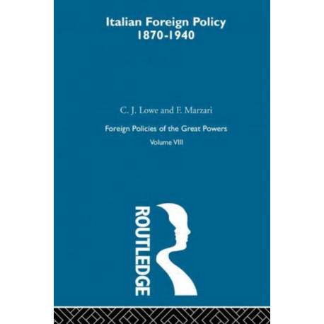 Italian Foreign Policy 1870-1940: Volume VIII
