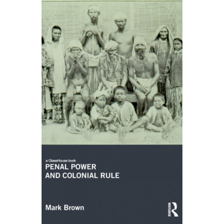 Penal Power and Colonial Rule