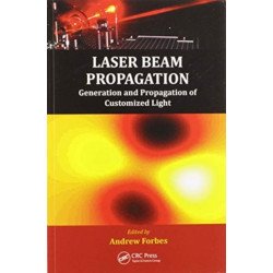 Laser Beam Propagation: Generation and Propagation of Customized Light