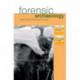 Forensic Archaeology: Advances in Theory and Practice