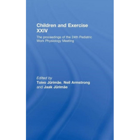 Children and Exercise XXIV: The Proceedings of the 24th Pediatric Work Physiology Meeting