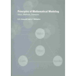 Principles of Mathematical Modelling: Ideas, Methods, Examples