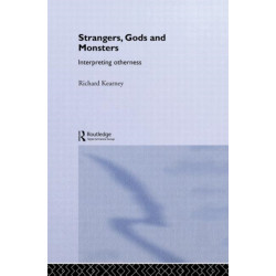 Strangers, Gods and Monsters: Interpreting Otherness
