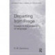 Departing from Frege: Essays in the Philosophy of Language