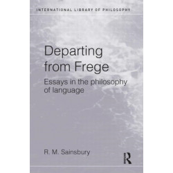 Departing from Frege: Essays in the Philosophy of Language