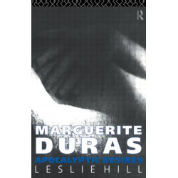 Marguerite Duras: Apocalyptic Desires