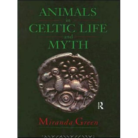 Animals in Celtic Life and Myth