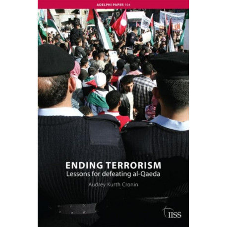 Ending Terrorism: Lessons for defeating al-Qaeda