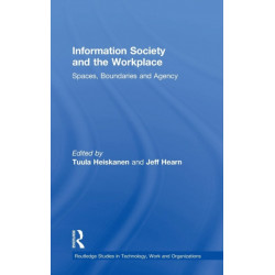 Information Society and the Workplace: Spaces, Boundaries and Agency