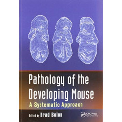 Pathology of the Developing Mouse: A Systematic Approach