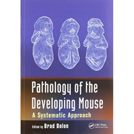 Pathology of the Developing Mouse: A Systematic Approach