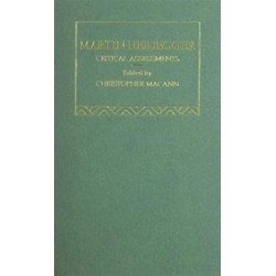Martin Heidegger: Critical Assessments