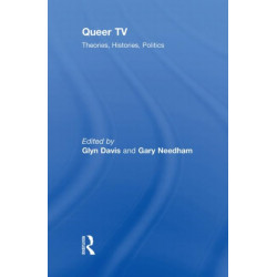 Queer TV: Theories, Histories, Politics