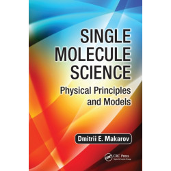 Single Molecule Science: Physical Principles and Models