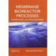 Membrane Bioreactor Processes: Principles and Applications