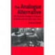 The Analogue Alternative: The Electronic Analogue Computer in Britain and the USA, 1930-1975