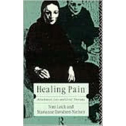 Healing Pain: Attachment, Loss, and Grief Therapy