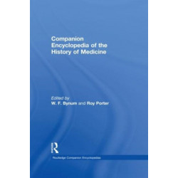 Companion Encyclopedia of the History of Medicine