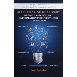 Accelerating Discovery: Mining Unstructured Information for Hypothesis Generation