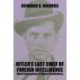 Hitler's Last Chief of Foreign Intelligence: Allied Interrogations of Walter Schellenberg