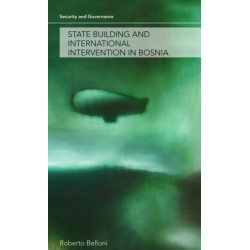 State Building and International Intervention in Bosnia