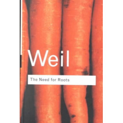 The Need for Roots: Prelude to a Declaration of Duties Towards Mankind