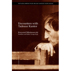 Encounters with Tadeusz Kantor