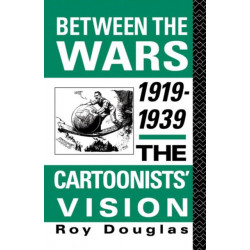 Between the Wars 1919-1939: The Cartoonists' Vision
