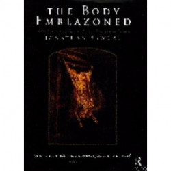 The Body Emblazoned: Dissection and the Human Body in Renaissance Culture