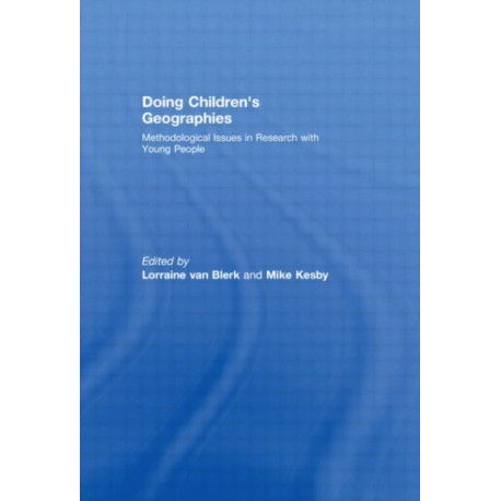 Doing Children's Geographies: Methodological Issues in Research with Young People