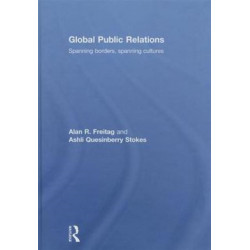 Global Public Relations: Spanning Borders, Spanning Cultures