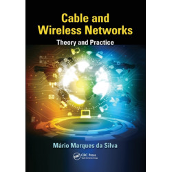 Cable and Wireless Networks: Theory and Practice