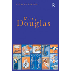 Mary Douglas: An Intellectual Biography