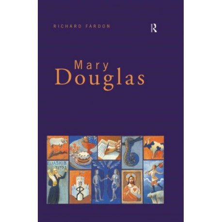 Mary Douglas: An Intellectual Biography