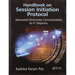 Handbook on Session Initiation Protocol: Networked Multimedia Communications for IP Telephony