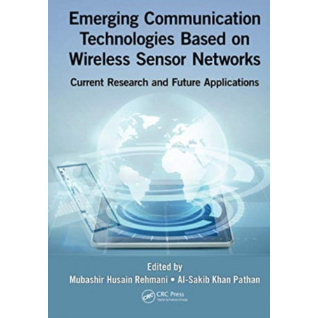 Emerging Communication Technologies Based on Wireless Sensor Networks: Current Research and Future Applications