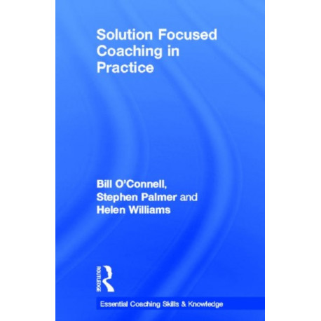 Solution Focused Coaching in Practice